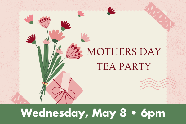Image for event: Happy Mother's Day Tea